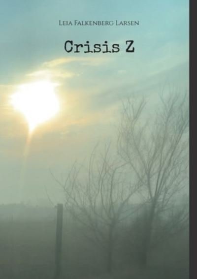 Cover for Leia Falkenberg Larsen · Crisis Z (Paperback Book) [1e uitgave] (2022)