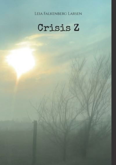 Cover for Leia Falkenberg Larsen · Crisis Z (Paperback Book) [1th edição] (2022)