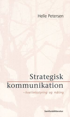 Cover for Helle Petersen · Strategisk kommunikation (Hæftet bog) [1. udgave] [Ingen] (2002)