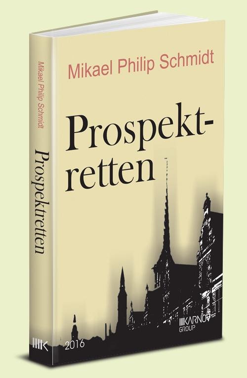 Cover for Mikael Philip Schmidt · Prospektretten (Taschenbuch) [1. Ausgabe] (2016)