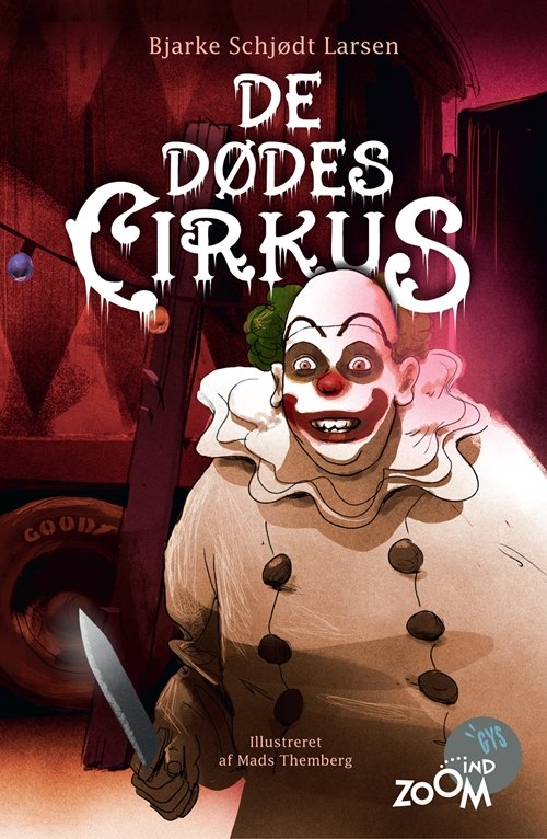 Cover for Bjarke Schjødt Larsen · Zoom Ind: De dødes cirkus (Sewn Spine Book) [1st edition] (2017)