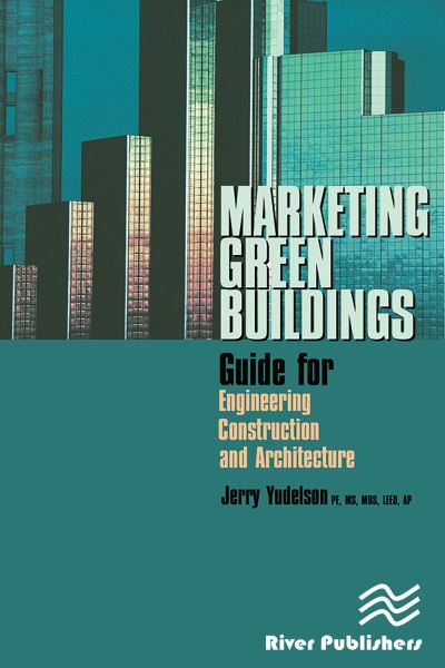 Cover for Jerry Yudelson · Marketing Green Buildings: Guide for Engineering, Construction and Architecture (Paperback Book) (2024)