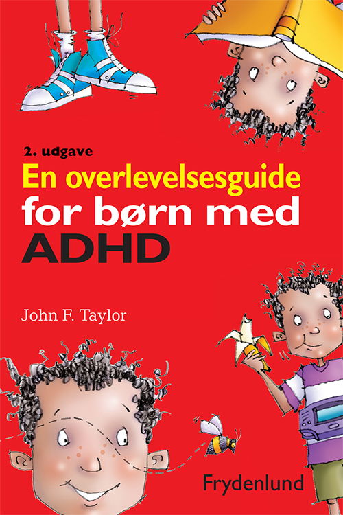 En overlevelsesguide for børn med ADHD - John F. Taylor - Bøger - Frydenlund - 9788771189810 - 12. december 2017