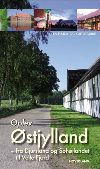 Cover for Søren Olsen · En natur- og kulturguide fra Hovedland.: Oplev Østjylland - fra Djursland og Søhøjlandet til Vejle Fjord (Bound Book) [1e uitgave] [Indbundet] (2007)