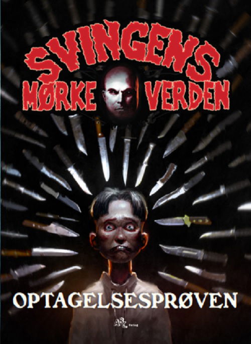 Cover for Arne Svingen · Svingens mørke verden: Optagelsesprøven (Innbunden bok) [1. utgave] (2020)