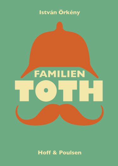Cover for István Örkény · Familien Toth (Sewn Spine Book) [1e uitgave] (2022)