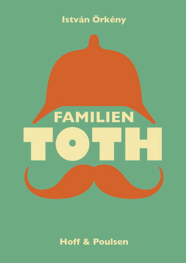 Familien Toth - István Örkény - Bøger - Hoff & Poulsen - 9788793279810 - 8. april 2022