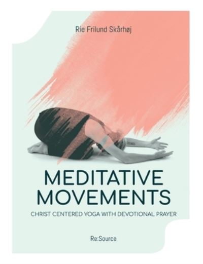 Cover for Rie Frilund Skaarhoj · Meditative Movements (Pocketbok) (2019)