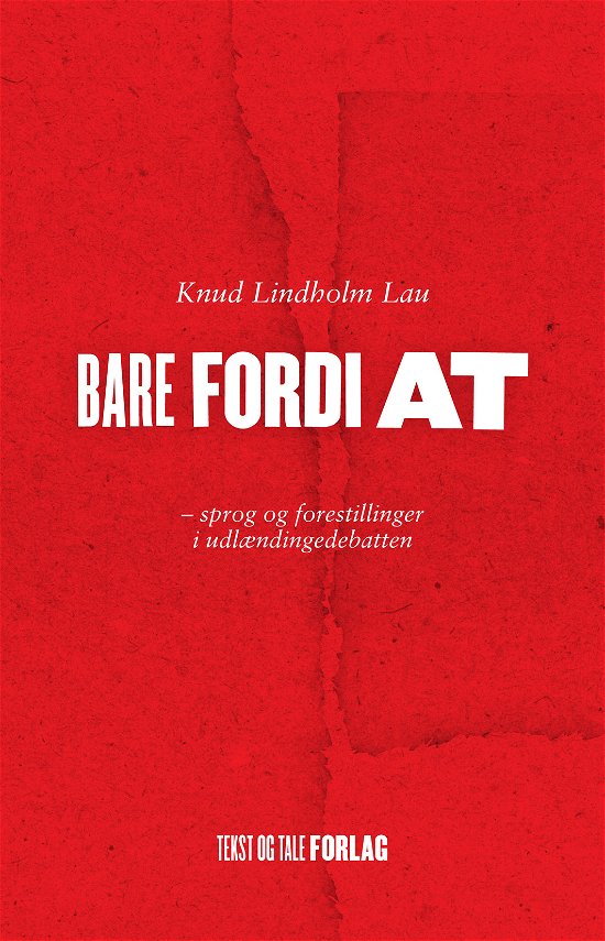 Cover for Knud Lindholm Lau · Bare fordi at (Sewn Spine Book) [1st edition] (2018)
