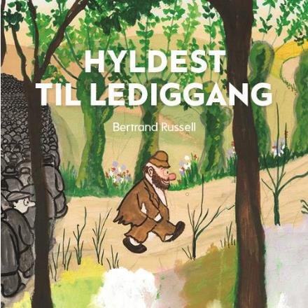 Cover for Bertrand Russel · Hyldest til lediggang (Paperback Book) [1st edition] (2016)