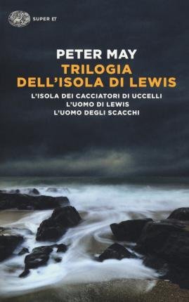 Cover for Peter May · Trilogia Dell'Isola Di Lewis: L'Isola Dei Cacciatori D'UccelliL'Uomo Di LewisL'Uomo Degli Scacchi (Buch)