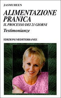 Cover for Jasmuheen · Alimentazione Pranica. Il Processo Dei 21 Giorni. Testimonianze (Book)