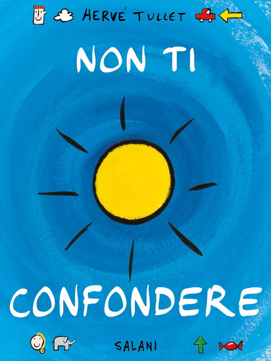 Non Ti Confondere. Ediz. A Colori - Hervé Tullet - Böcker -  - 9788831016810 - 