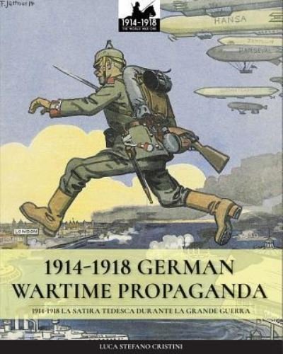 Cover for Luca Stefano Cristini · 1914-1918 German Wartime Propaganda (Paperback Book) (2017)