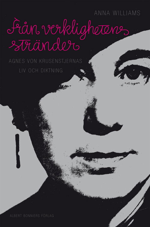 Cover for Anna Williams · Från verklighetens stränder : Agnes von Krusenstjernas liv och diktning (Hardcover Book) (2013)