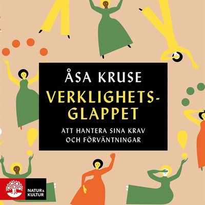 Cover for Åsa Kruse · Verklighetsglappet : att hantera sina krav och förväntningar (Audiobook (MP3)) (2021)