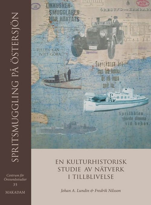 Lundin Johan A. · Spritsmuggling på Östersjön : en kulturhistorisk studie i nätverk i tilblivelse (Bound Book) (2015)