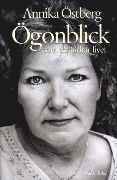 Cover for Annika Östberg · Ögonblick som förändrar livet (Hardcover Book) (2011)