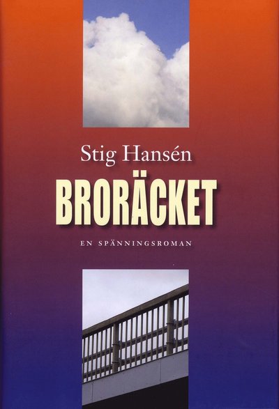 Cover for Stig Hansén · Broräcket : en spänningsroman (Bound Book) (2008)