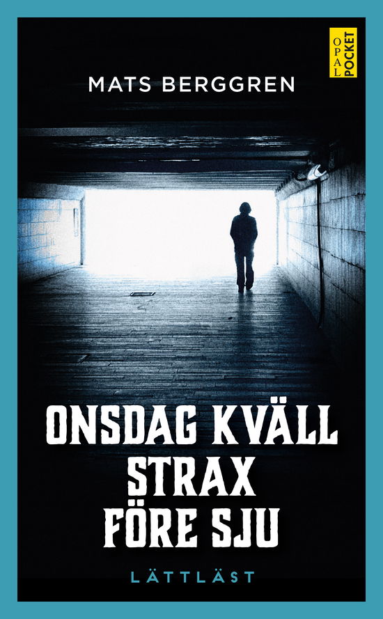 Onsdag kväll strax före sju (lättläst) - Mats Berggren - Böcker - Opal - 9789172266810 - 21 augusti 2023