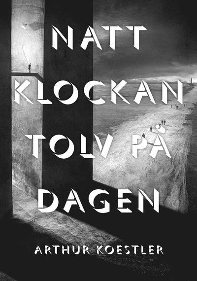 Natt klockan tolv på dagen - Arthur Koestler - Książki - Modernista - 9789174994810 - 31 lipca 2014