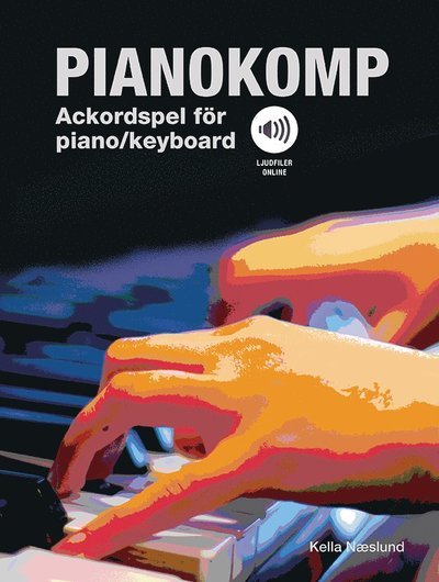 Cover for Kella Naeslund · Pianokomp : ackordspel för piano / keyboard, ljudfiler online (Book) (2022)