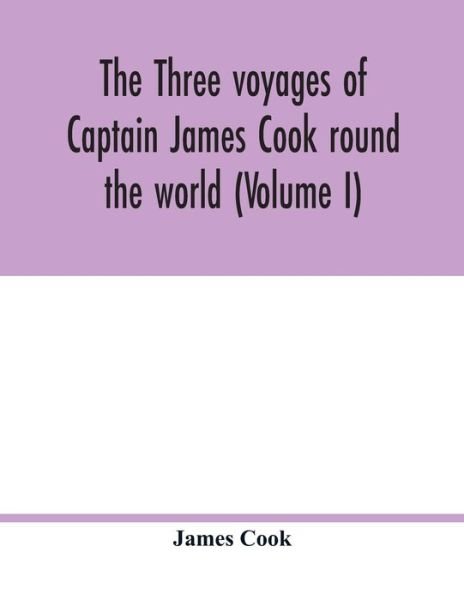 Cover for Cook · The three voyages of Captain James Cook round the world (Volume I) (Pocketbok) (2020)