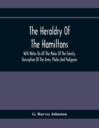 Cover for G Harvey Johnston · The Heraldry Of The Hamiltons (Paperback Bog) (2020)