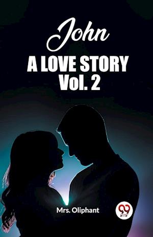 Cover for Mrs Oliphant · John, A Love Story Vol. 2 (Edition2023) (Paperback Book) (2024)