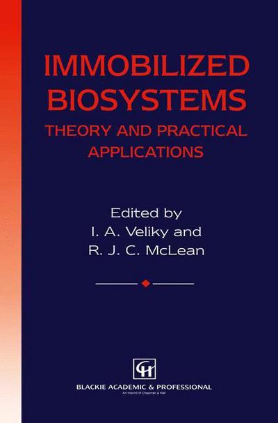 Cover for I a Veliky · Immobilized Biosystems: Theory and Practical Applications (Paperback Book) [Softcover Reprint of the Original 1st Ed. 1994 edition] (2012)