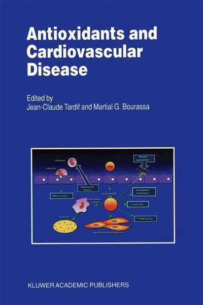 J C Tardif · Antioxidants and Cardiovascular Disease - Developments in Cardiovascular Medicine (Paperback Book) [Softcover reprint of the original 1st ed. 2000 edition] (2012)