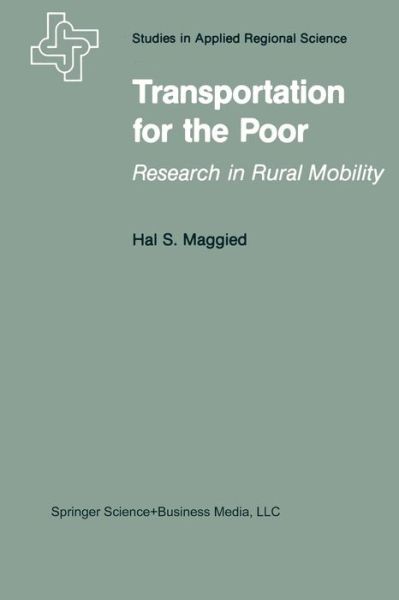 H.S. Maggied · Transportation for the Poor: Research in Rural Mobility - Studies in Applied Regional Science (Pocketbok) [Softcover reprint of the original 1st ed. 1982 edition] (2013)