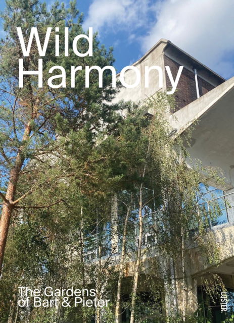 Cover for Bart Haverkamp · Wild Harmony: The Gardens of Bart &amp; Pieter (Paperback Book) (2025)