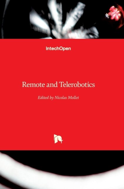 Cover for Nicolas Mollet · Remote and Telerobotics (Hardcover Book) (2010)