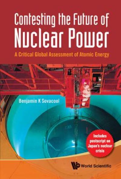 Cover for Sovacool, Benjamin K (Vermont Law School, Usa) · Contesting The Future Of Nuclear Power: A Critical Global Assessment Of Atomic Energy (Paperback Book) (2011)