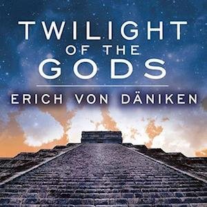 Cover for Erich Von Däniken · Twilight of the Gods (CD) (2011)