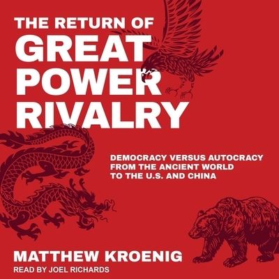 Cover for Matthew Kroenig · The Return of Great Power Rivalry (CD) (2020)