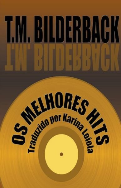 Cover for T M Bilderback · Os Melhores Hits (Taschenbuch) (2020)