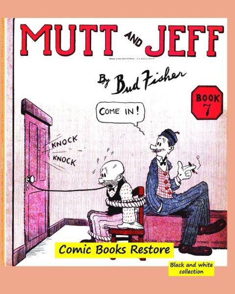 Mutt and Jeff Book n Degrees7 - Comic Books Restore - Libros - Blurb - 9798210052810 - 26 de abril de 2024