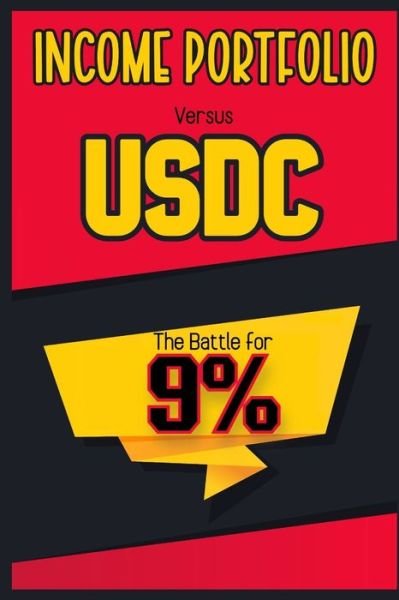 Cover for Joshua King · Income Portfolio vs USDC: The Battle for 9% - Free Investing (Paperback Book) (2022)