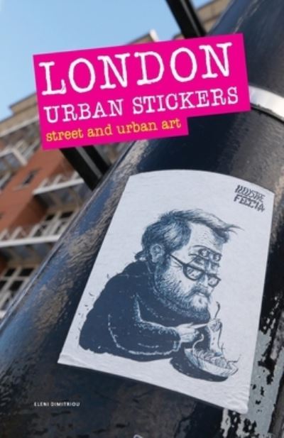 Cover for Eleni Dimitriou · London Urban Stickers: street and urban art (Taschenbuch) (2021)