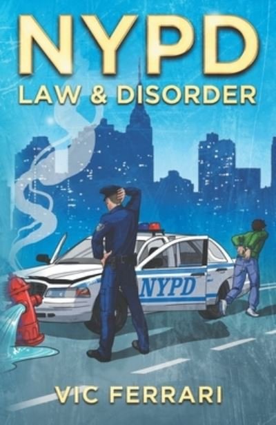 Cover for Vic Ferrari · NYPD: Law &amp; Disorder - Tell All NYPD Books (Pocketbok) (2021)