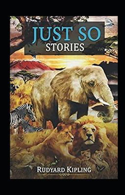 Cover for Rudyard Kipling · Just so Stories Annotated (Paperback Bog) (2021)