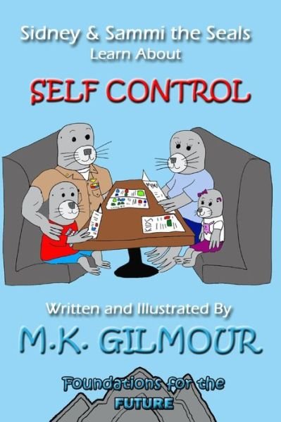 Cover for M K Gilmour · Sidney and Sammi the Seals Learn About Self Control (Paperback Book) (2020)
