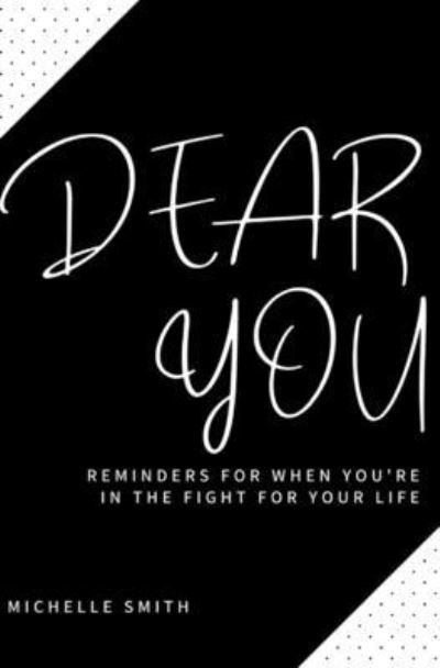 Dear You - Michelle Smith - Livros - Independently Published - 9798559520810 - 11 de novembro de 2020