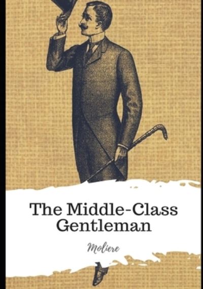 Cover for Moliere · The Middle-Class Gentleman (Paperback Book) (2021)