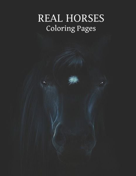 REAL HORSES Coloring Pages - Kea Draws - Books - Independently Published - 9798608950810 - February 4, 2020