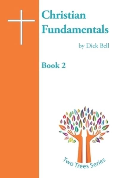 Cover for Dick Bell Mbe · Christian Fundamentals (Paperback Bog) (2020)