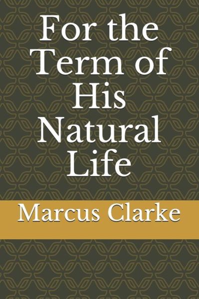 Cover for Marcus Clarke · For the Term of His Natural Life (Paperback Book) (2020)