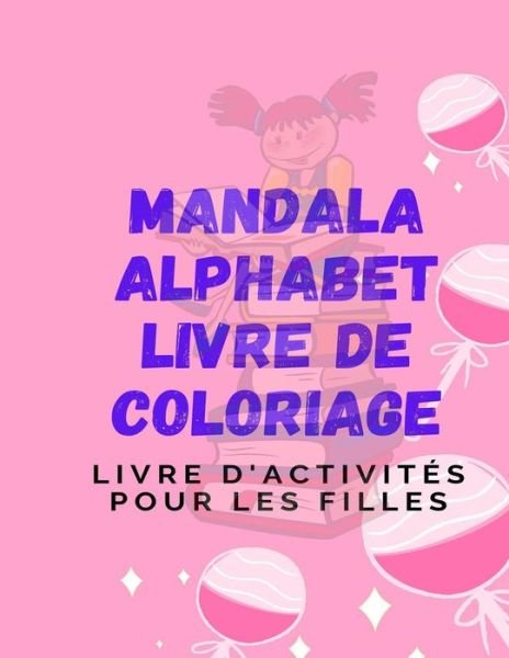Cover for Mandala Alphabet Livre · Mandala Alphabet Livre De Coloriage (Paperback Book) (2020)